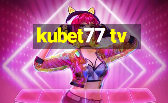 kubet77 tv