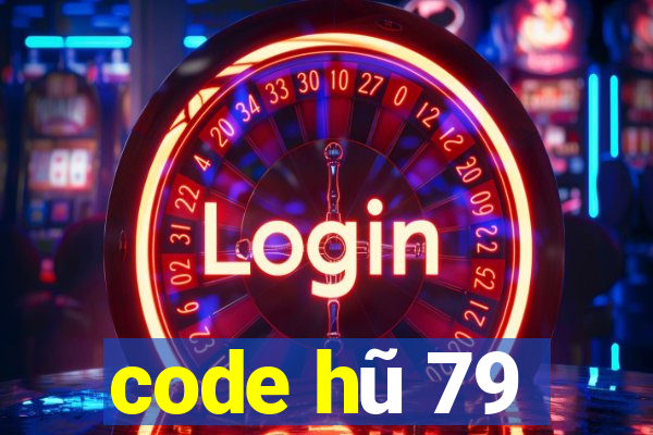 code hũ 79