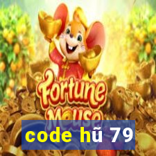 code hũ 79