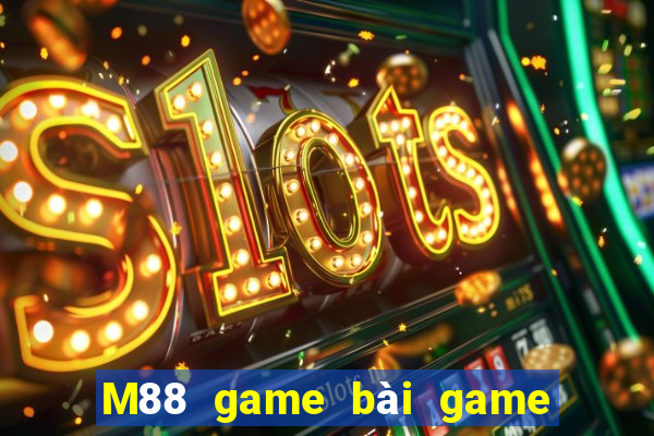 M88 game bài game bài đầy xổ số