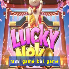 M88 game bài game bài đầy xổ số