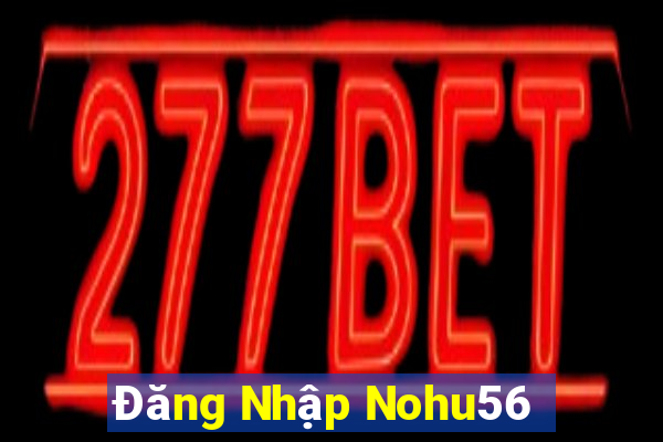 Đăng Nhập Nohu56