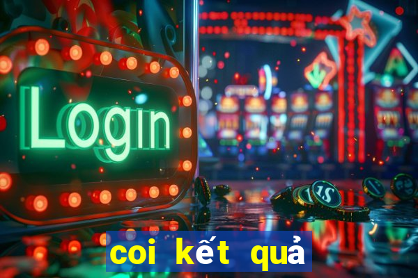 coi kết quả xổ số hôm nay