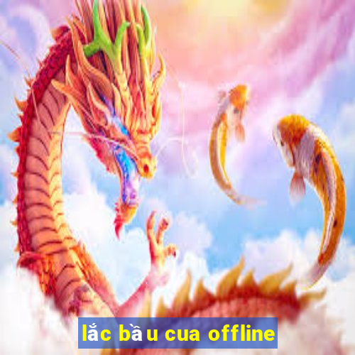 lắc bầu cua offline