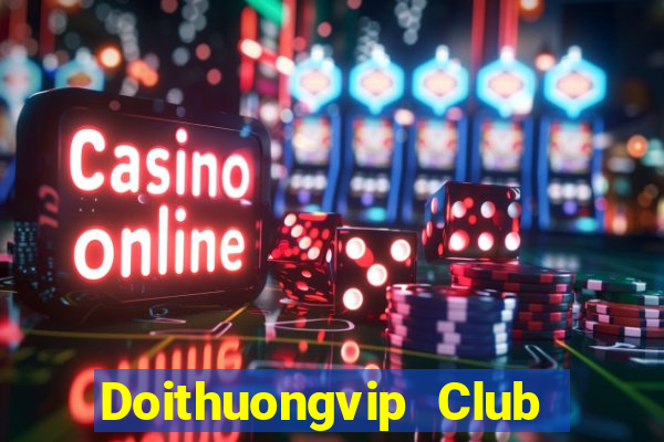 Doithuongvip Club Tại Game Bài B52