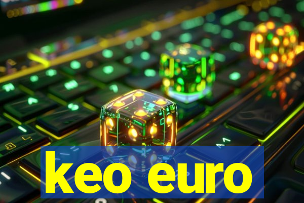 keo euro