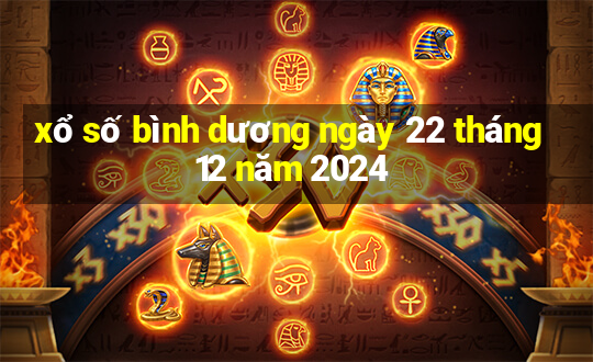 xổ số bình dương ngày 22 tháng 12 năm 2024