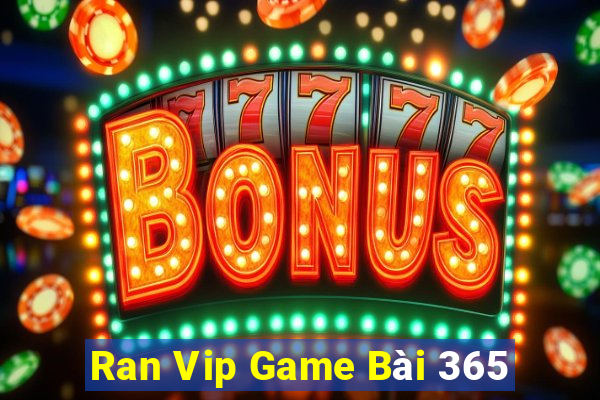 Ran Vip Game Bài 365