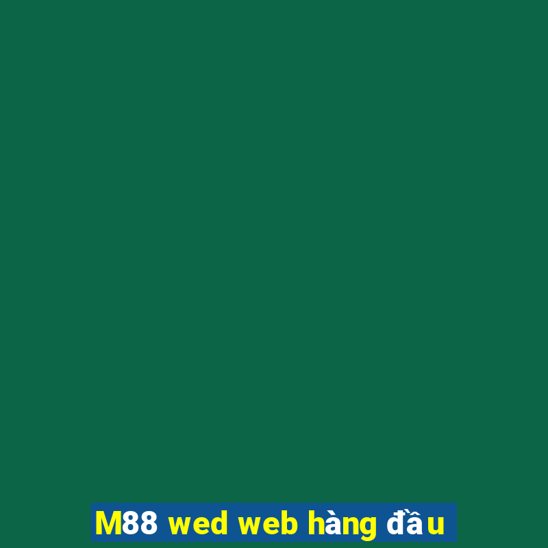 M88 wed web hàng đầu