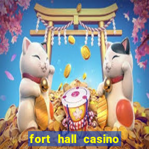 fort hall casino live games