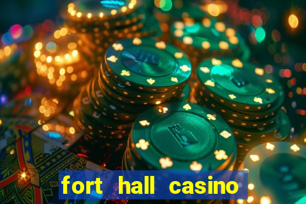 fort hall casino live games