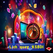 Lịch quay XSBDI thứ bảy