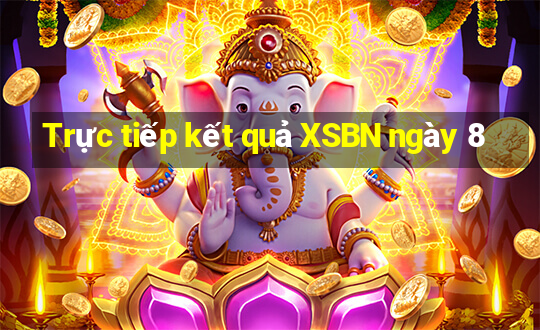 Trực tiếp kết quả XSBN ngày 8