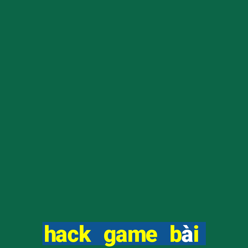 hack game bài tiến lên