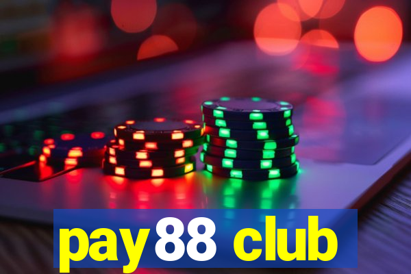 pay88 club