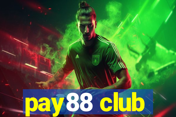 pay88 club