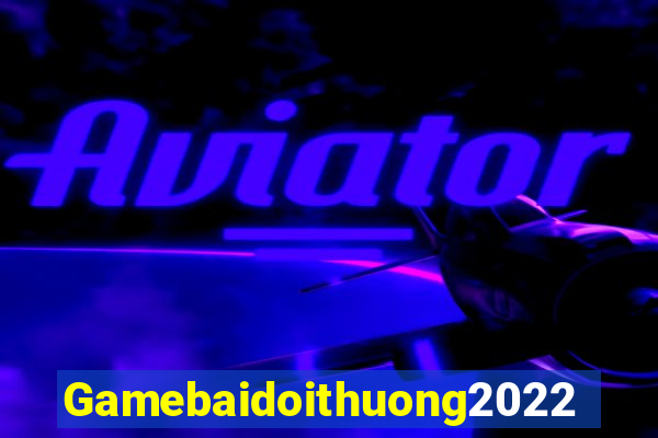 Gamebaidoithuong2022 Game Bài 123