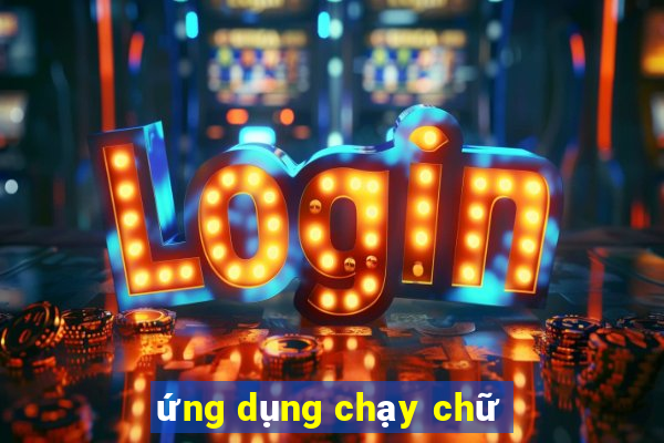 ứng dụng chạy chữ