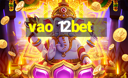 vao 12bet