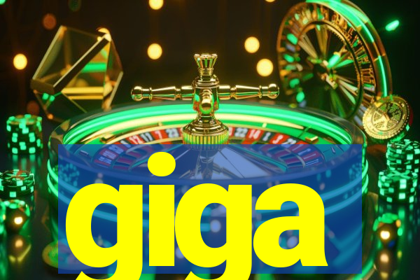 giga