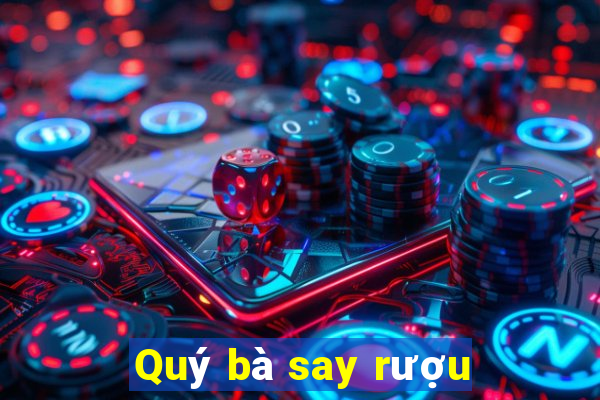 Quý bà say rượu