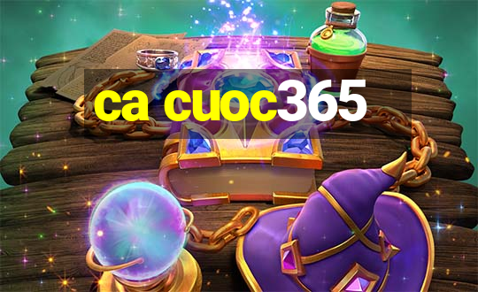 ca cuoc365