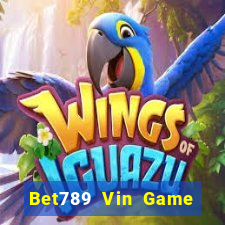 Bet789 Vin Game Bài Nổ Hũ Uy Tín