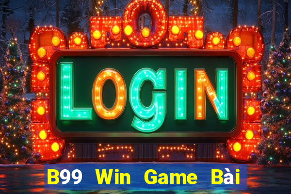 B99 Win Game Bài Quốc Tế