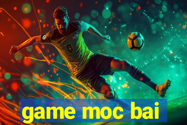 game moc bai