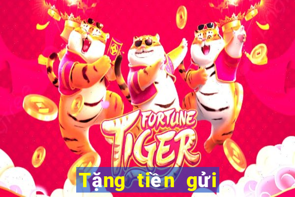 Tặng tiền gửi đầu tiên