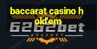 baccarat casino hold'em