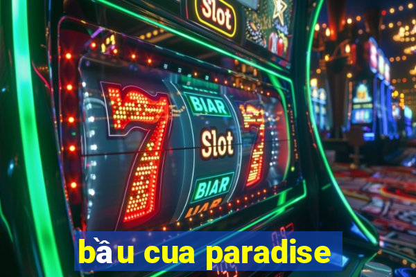 bầu cua paradise