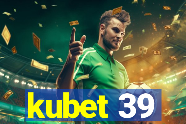 kubet 39