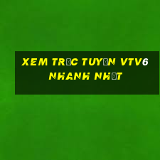 xem trực tuyến vtv6 nhanh nhất