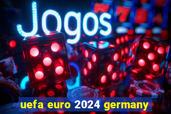 uefa euro 2024 germany