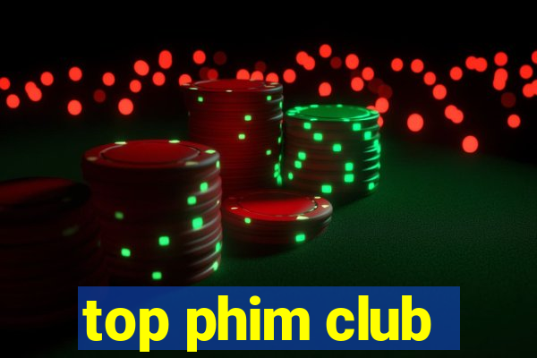 top phim club