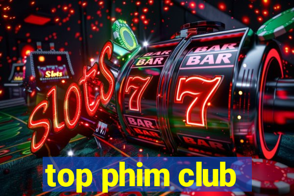 top phim club