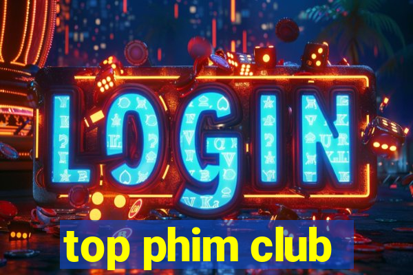 top phim club