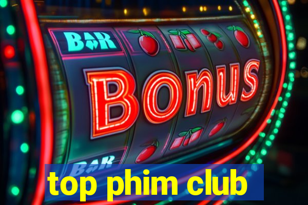 top phim club