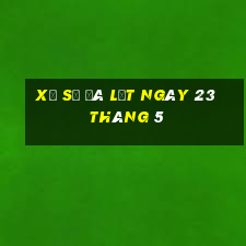 xổ số đà lạt ngày 23 tháng 5