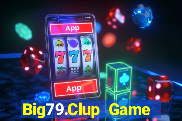 Big79.Clup Game Bài 79