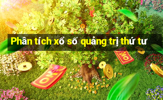 Phân tích xổ số quảng trị thứ tư