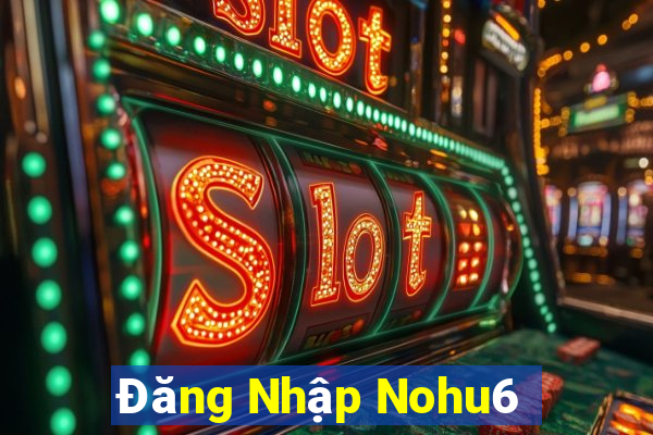 Đăng Nhập Nohu6