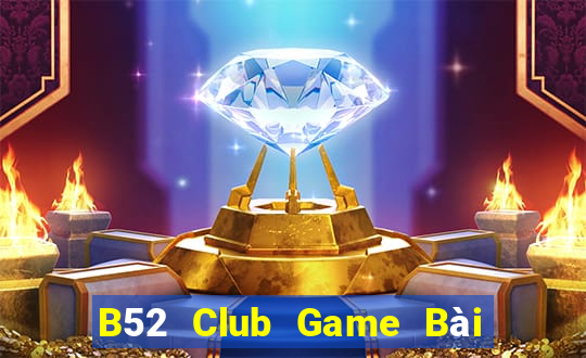 B52 Club Game Bài Online Đổi Thưởng