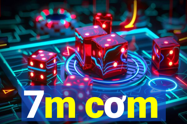 7m cơm