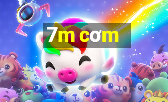 7m cơm