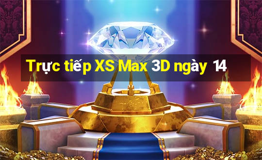 Trực tiếp XS Max 3D ngày 14