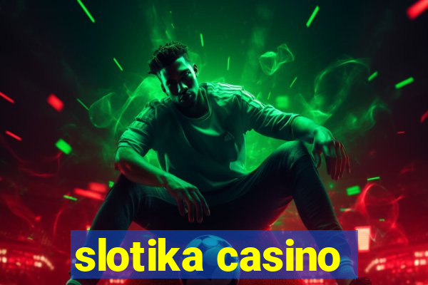 slotika casino