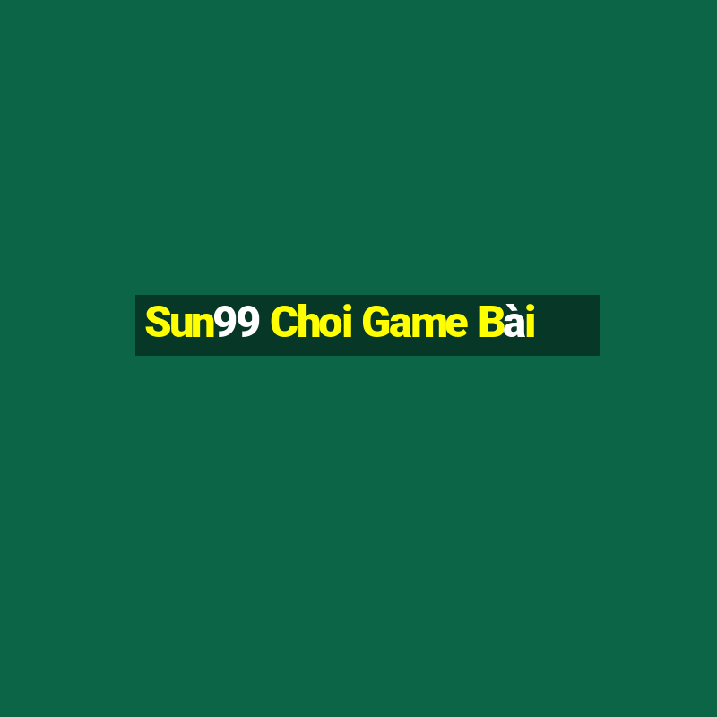 Sun99 Choi Game Bài