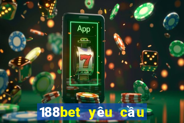 188bet yêu cầu chứng minh thu nhập